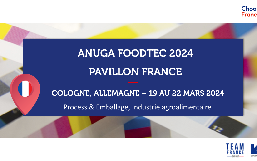 ALLEMAGNE – ANUGA FOODTEC 2024 – Pavillon France Solutions pour l’agroalimentaire et les boissons