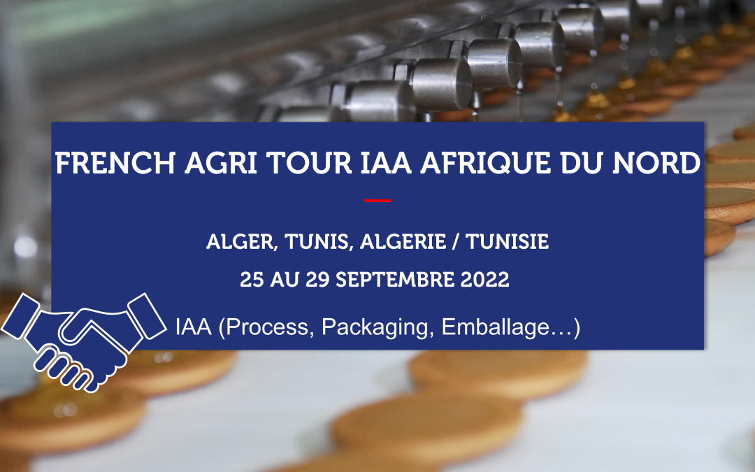 ALGERIE / TUNISIE – French Agri Tour IAA – Afrique du Nord