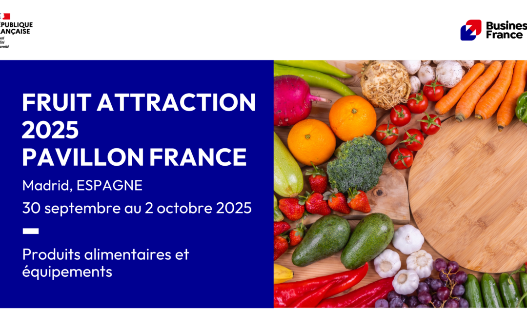 ESPAGNE – FRUIT ATTRACTION 2025 – Pavillon France Produits alimentaires et équipements