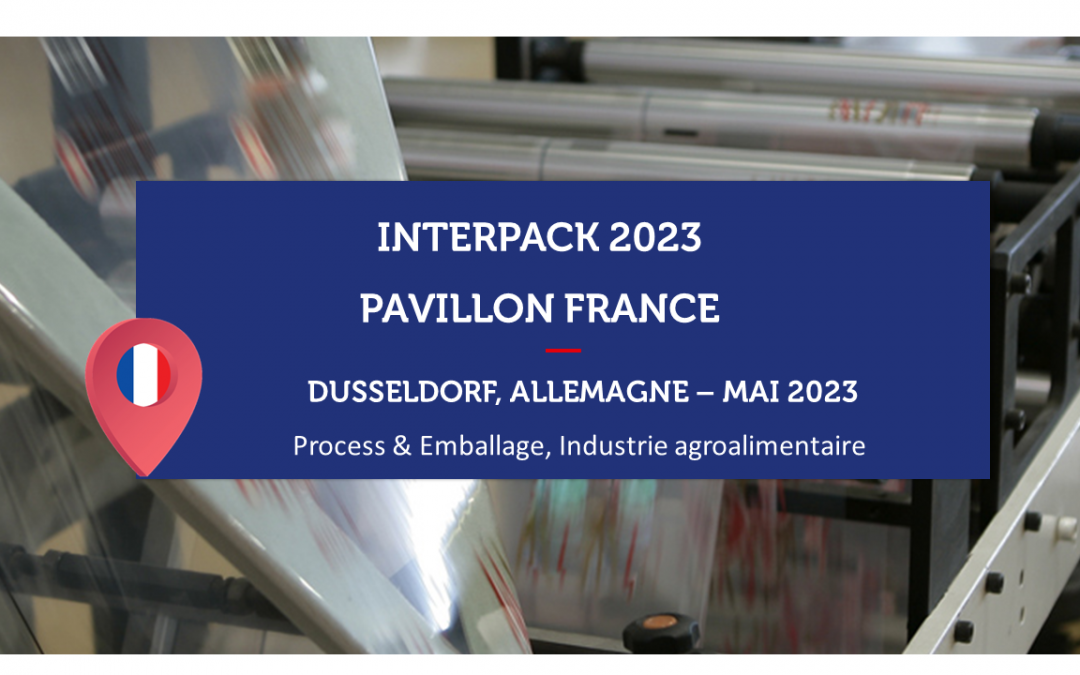 ALLEMAGNE – INTERPACK 2023 – Pavillon Equipements pour l’industrie agroalimentaire