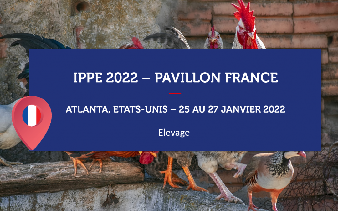 ETATS-UNIS – IPPE EXPO 2022 –  Pavillon France Filières animales, volaille, viande et alimentation