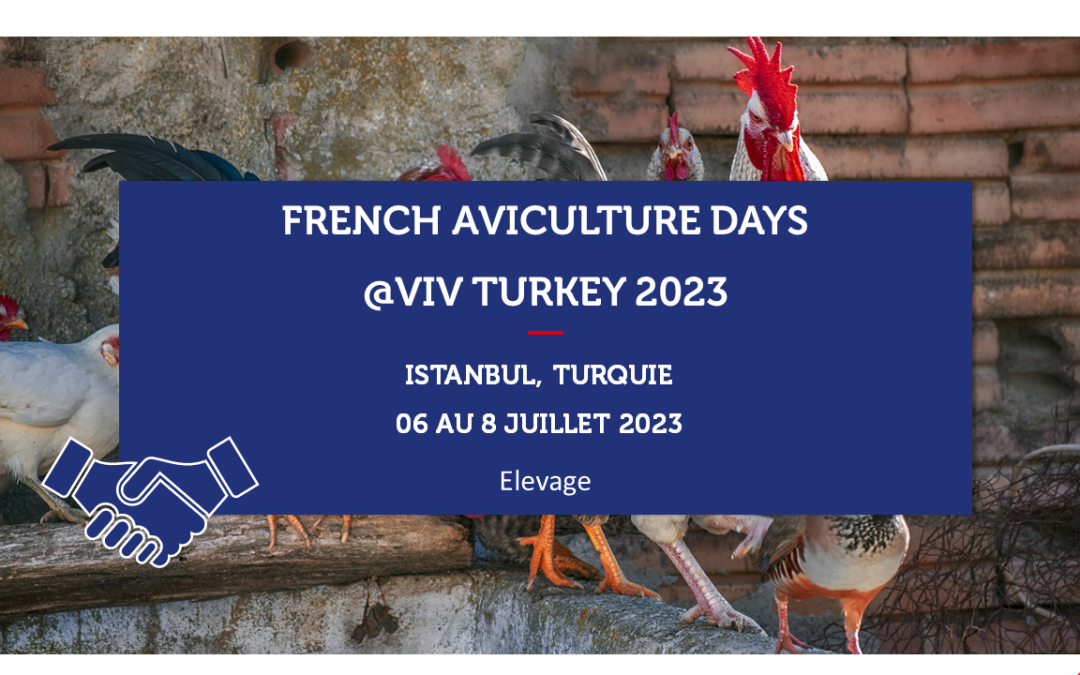 Turquie – French Aviculture Days @ VIV TURKEY 2023