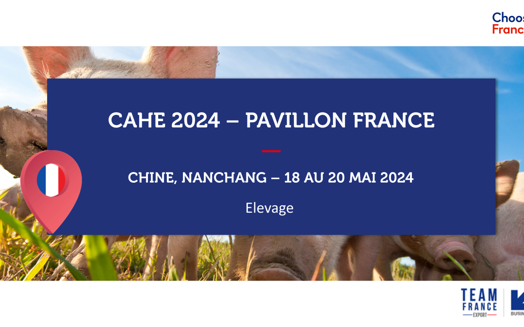 CHINE – CAHE 2024 – Pavillon France Elevage