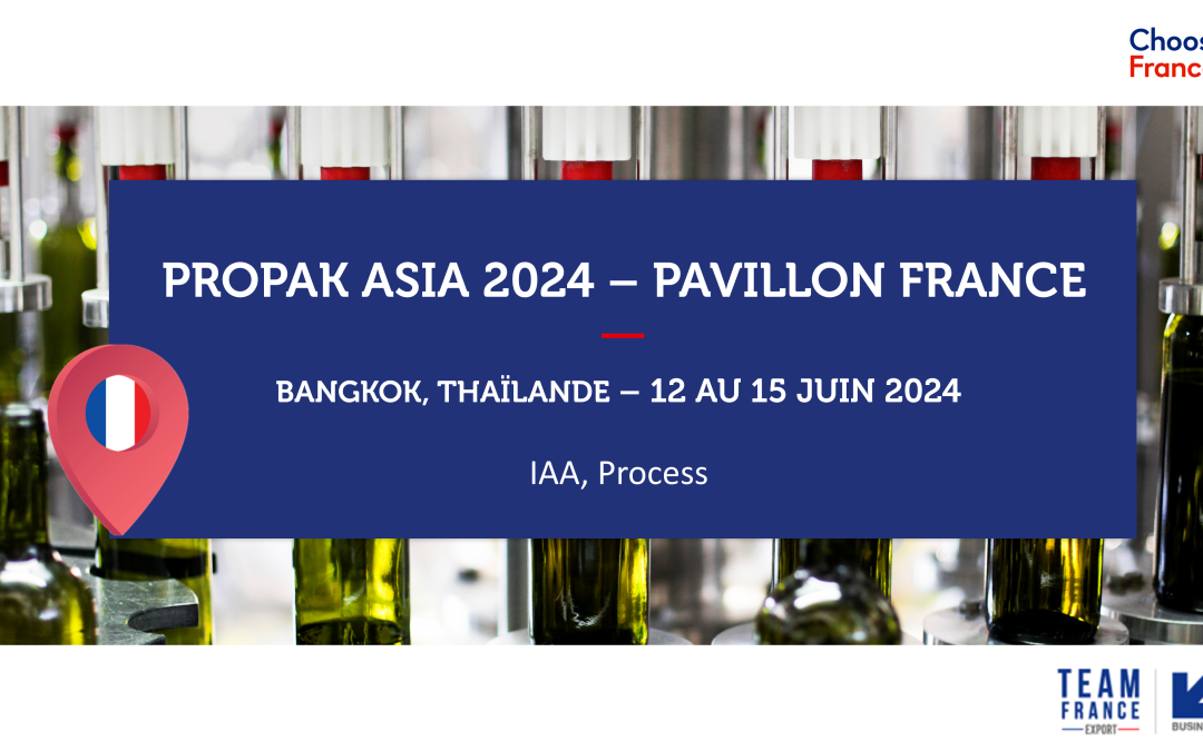 THAÏLANDE – PROPAK ASIA 2024 – Pavillon France Equipements pour l’industrie agroalimentaire