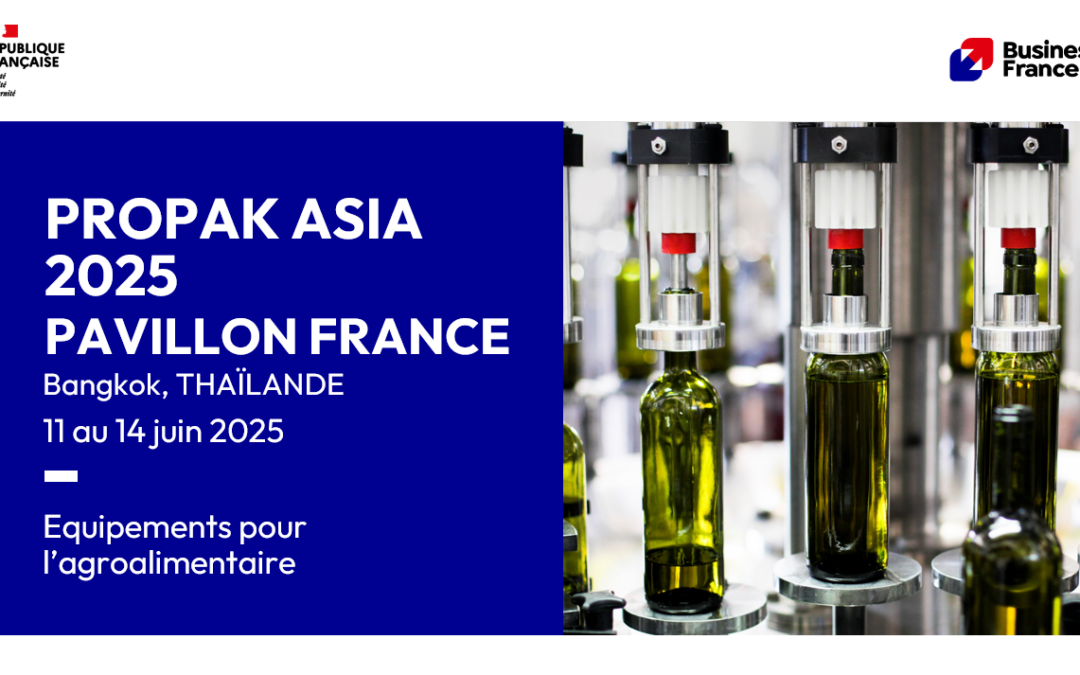 THAÏLANDE – PROPAK ASIA 2025 – Pavillon France Equipements pour l’industrie agroalimentaire