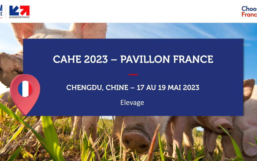 CHINE – CAHE 2023 – Pavillon France Elevage