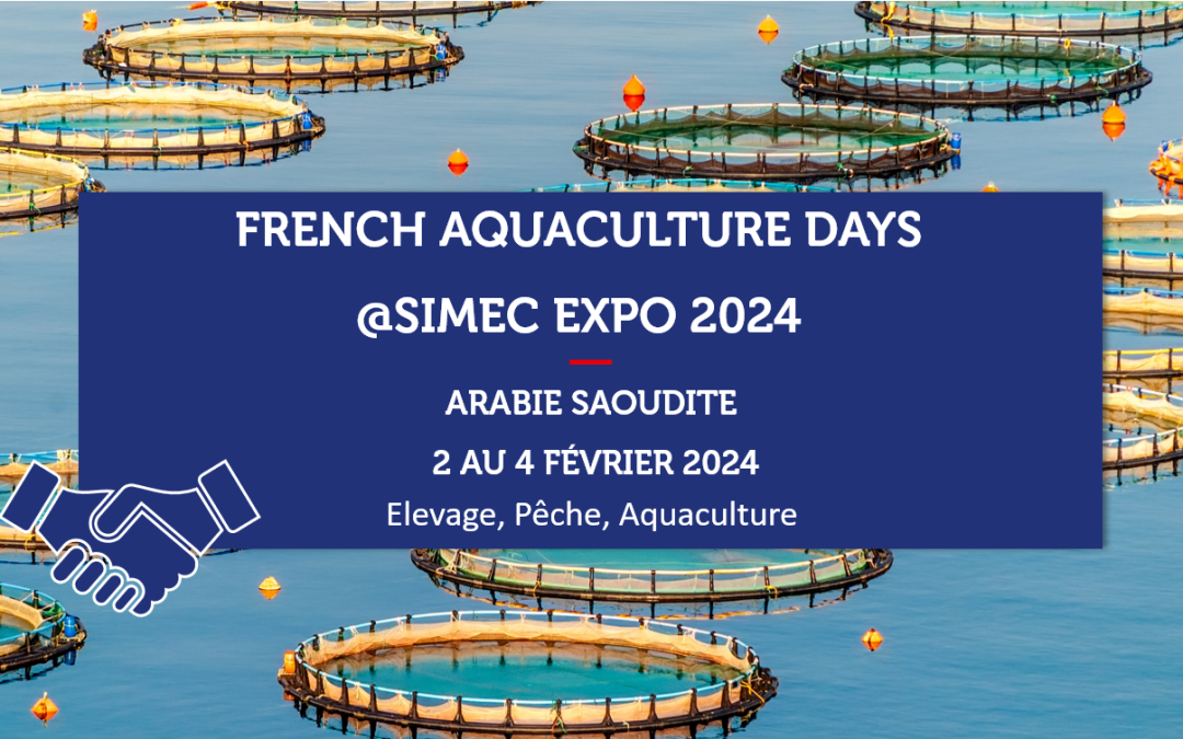 Arabie Saoudite – French Aquaculture Days @SIMEC EXPO 2024